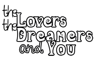 The Lovers The Dreamers and You